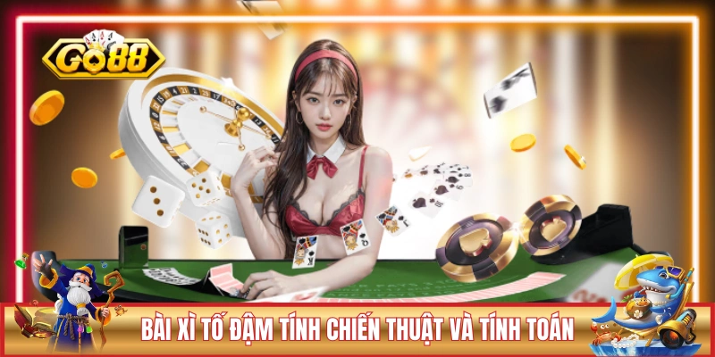 Bài Xì Tố GO88 đậm tính chiến thuật và tính toán