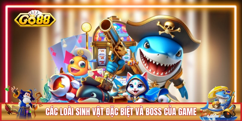 Các loài sinh vật đặc biệt và boss của game