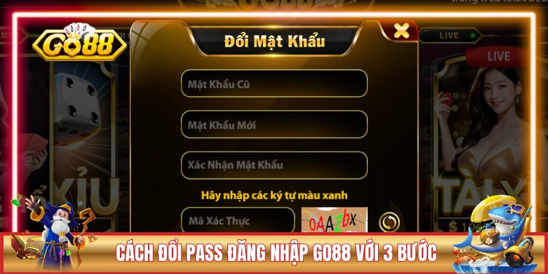 Hướng dẫn cách đổi pass đăng nhập GO88 với 3 bước