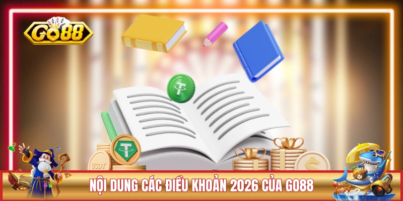 Nội dung các điều khoản sử dụng 2026 của GO88