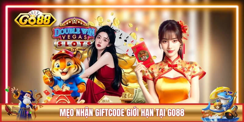 Mẹo nhận giftcode giới hạn tại GO88