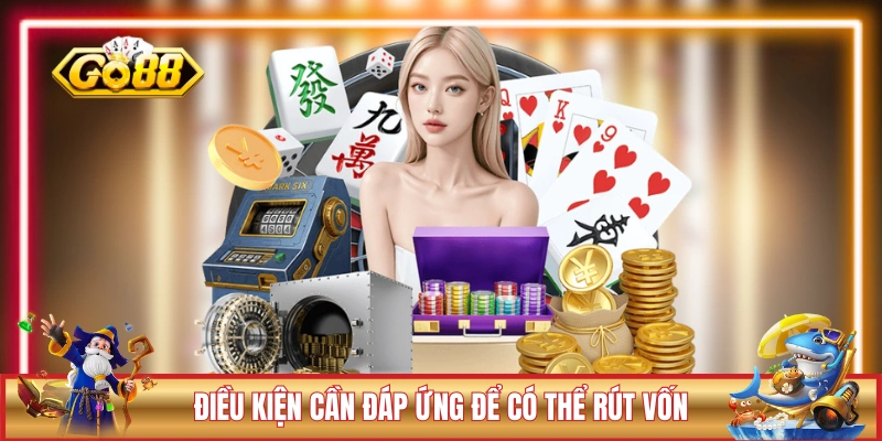 Điều kiện cần đáp ứng để hội viên được phép rút tiền