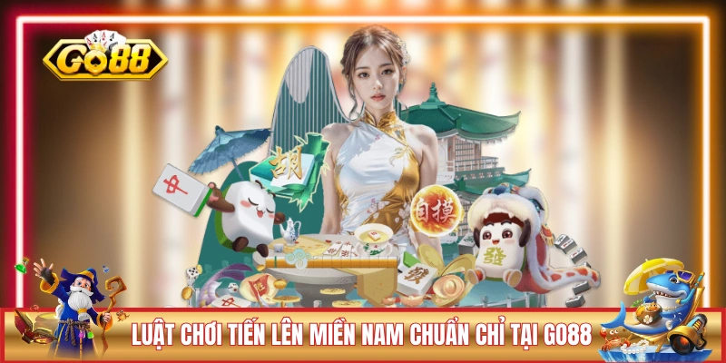 Tiến Lên Miền Nam GO88 - Mách Người Mới Cách Chơi Chi Tiết 2 Luật chơi Tiến Lên Miền Nam chuẩn chỉ tại GO88