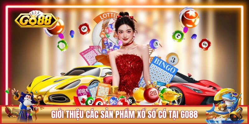 Giới thiệu các sản phẩm xổ số có tại GO88